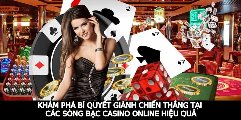 Khám phá bí quyết giành chiến thắng tại các sòng bạc casino online hiệu quả 