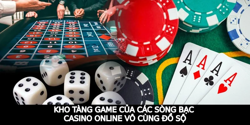 Kho tàng game của các sòng bạc casino online vô cùng đồ sộ 